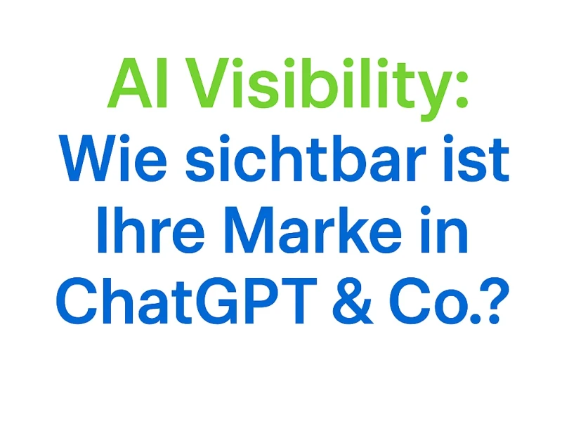 AI Visibility: Wie sichtbar ist Ihre Marke in ChatGPT?
